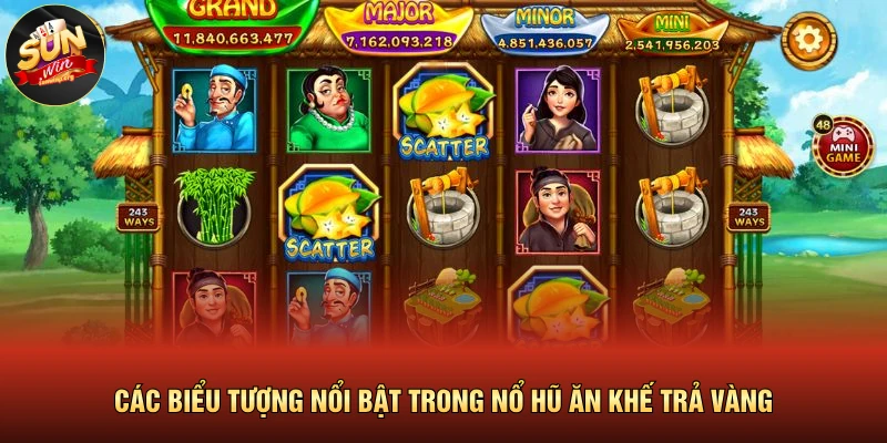Ăn Khế Trả Vàng SUNWIN – Game Slot Với Đồ Họa Ấn Tượng 4 Các biểu tượng nổi bật trong nổ hũ ăn khế trả vàng