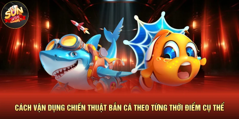 Mẹo Bắn Cá Đổi Thưởng Cực Hay Dành Cho Hội Viên Xuất Sắc 3 Cách vận dụng chiến thuật bắn cá theo từng thời điểm cụ thể