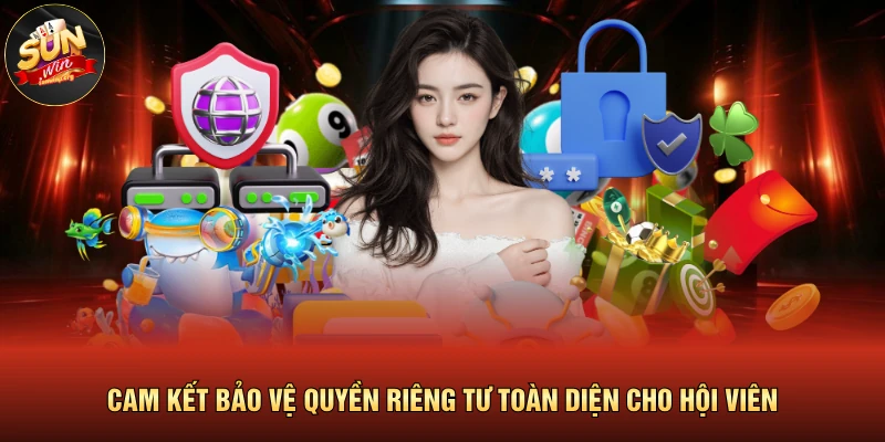 Quyền Riêng Tư 2 Cam kết bảo vệ quyền riêng tư toàn diện cho hội viên