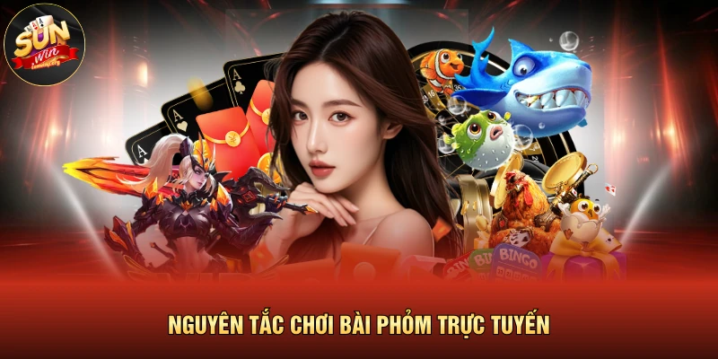 Phỏm Online SUNWIN – Thử Vận May, Nhận Thưởng Cực Lớn 3 Nguyên tắc chơi bài phỏm trực tuyến
