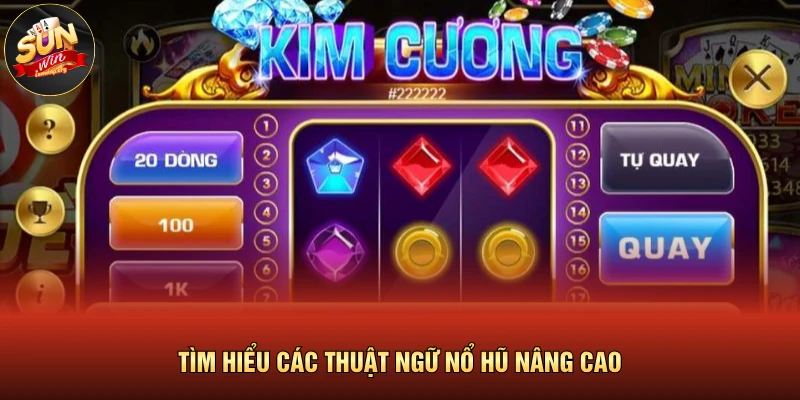 Nổ Hũ Kim Cương | 3 Tuyệt Chiêu Soi Cầu Để Săn Jackpot Khủng 3 Tìm hiểu các thuật ngữ nổ hũ nâng cao